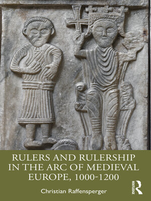 cover image of Rulers and Rulership in the Arc of Medieval Europe, 1000-1200